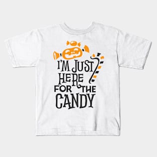 I'm Just Here For The Candy Halloween Kids T-Shirt